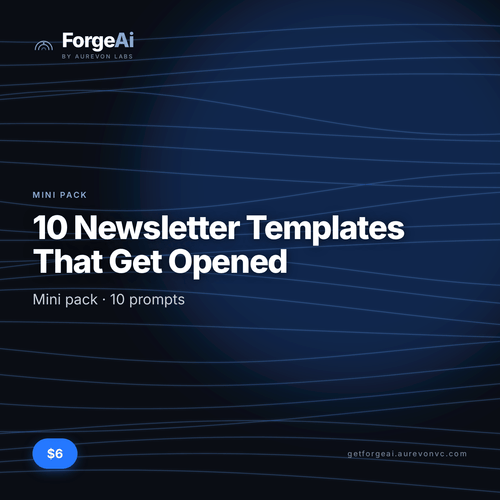 10 Newsletter Templates That Get Opened — ForgeAi -by Aurevon Labs