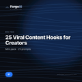 25 Viral Content Hooks for Creators — ForgeAi -by Aurevon Labs