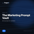 The Marketing Prompt Vault — 48 AI Prompts for Marketers — ForgeAi -by Aurevon Labs